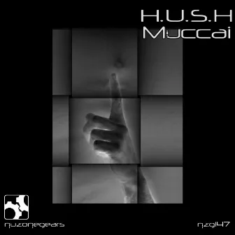 H.U.S.H by Muccai