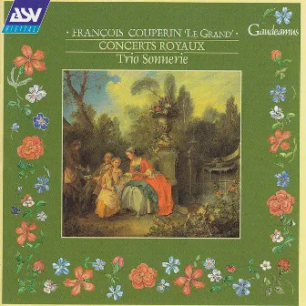 Couperin, F: Concerts Royaux by Trio Sonnerie