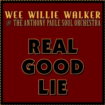 Real Good Lie by Wee Willie Walker