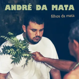 Filhos da Mata by André da Mata