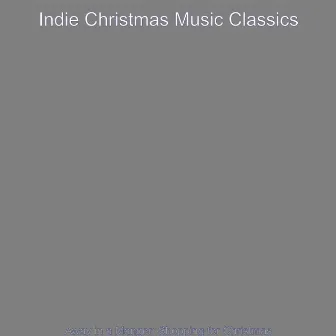 Away in a Manger: Shopping for Christmas by Indie Christmas Music Classics