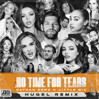 No Time For Tears (HUGEL Remix) by Nathan Dawe