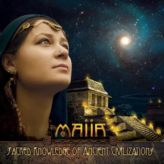 Sacred Knowledge of Ancient Civilizations by Maiia