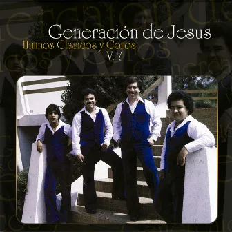 Himnos Clasicos y Coros, Vol. 7 by Generacion De Jesus