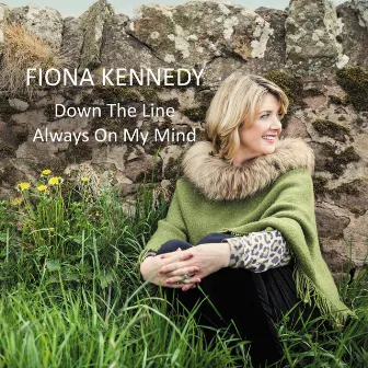 Down the Line / Always On My Mind by Fiona Kennedy