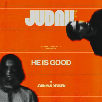 He Is Good by JUDAH.