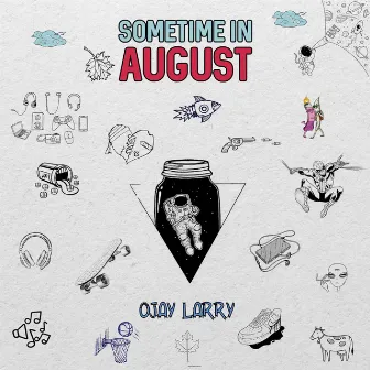 Sometime In August by Ojay Larry