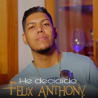 He Decidido by Felix Anthony