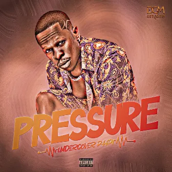 Pressure by Undercover Paapi