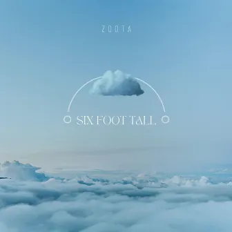 SIX FOOT TALL by zoota