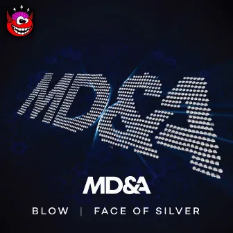 Blow / Face Of Silver by MD&A