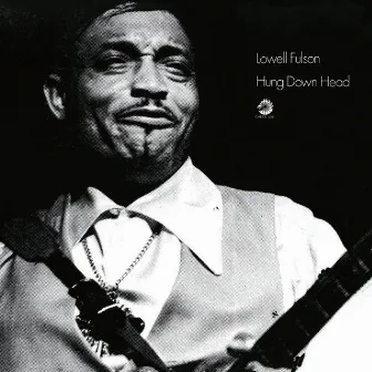 Hung Down Head by Lowell Fulson