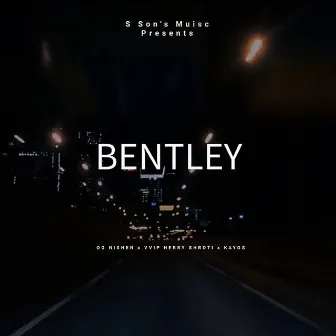 BENTLEY by OG Nishen