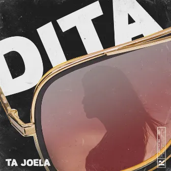 DITA by Ta Joela