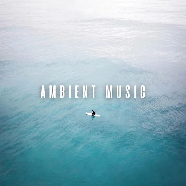 Ambient Music: Restorative Focus with Chill Ocean Waves