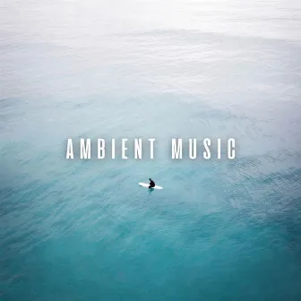 Ambient Music: Restorative Focus with Chill Ocean Waves by Harbours & Oceans