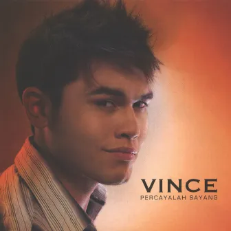 Percayalah Sayang by Vince