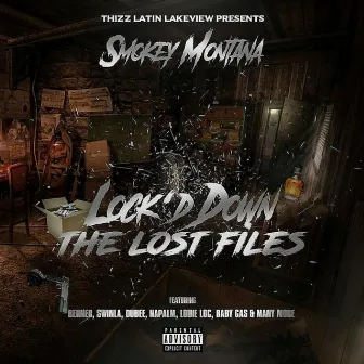 Lock'd Down the Lost Files by Smokey Montana