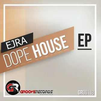 Dope House EP by EJRA