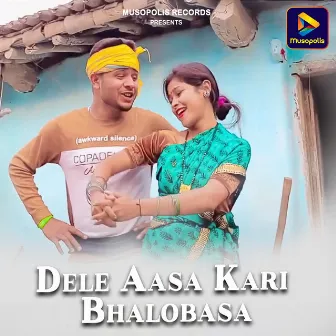 Dele Aasa Kari Bhalobasa by Unknown Artist