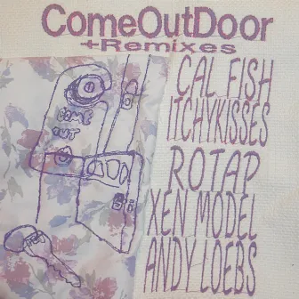 ComeOutDoor + Remixes EP by Cal Fish