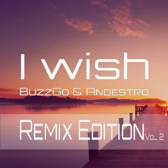 I Wish - Remix Edition, Vol. 2 by Andestro