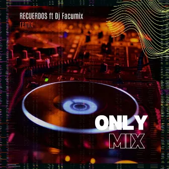 Recuerdos (Remix) by DJ Facumix