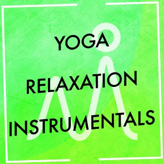 Yoga Relaxation Instrumentals by Yoga Tribe