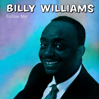 Follow Me by Billy Williams