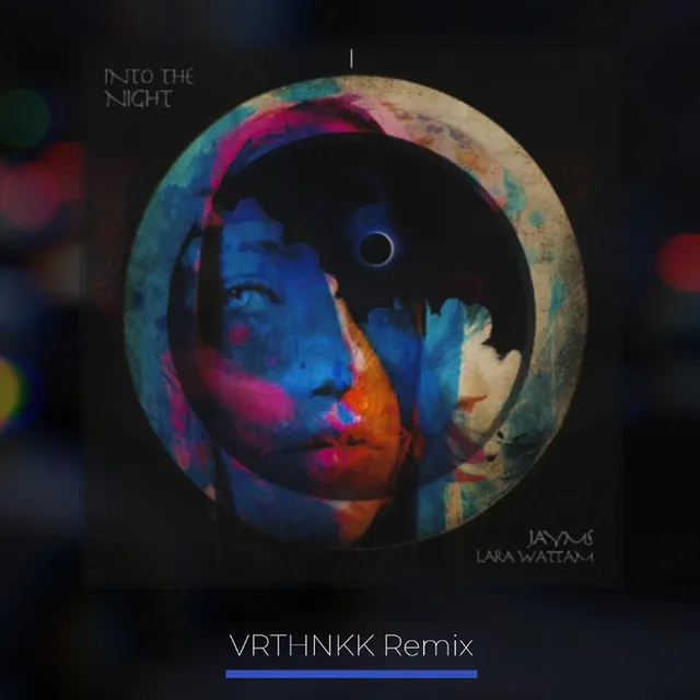 Into The Night - VRTHNKK Remix