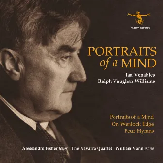 Venables and Vaughan Williams: Portraits of a Mind; On Wenlock Edge; Four Hymns by Alessandro Fisher