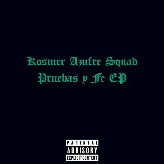 Pruebas y Fe by Kosmer Azufre Squad