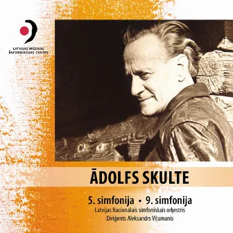 Ādolfs Skulte: Symphonies Nos. 5 & 9 by Ādolfs Skulte