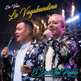 La Vagabundina (En Vivo) by El Dueto del Pueblo