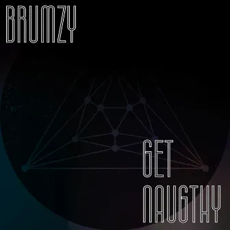 Get Naughty by Brumzy