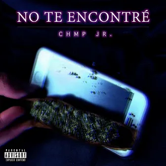 No Te Encontré by Champ Jr.