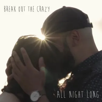 All Night Long by Break Out The Crazy