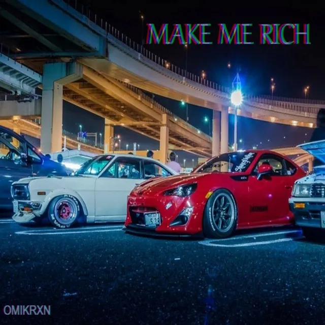 MAKE ME RICH