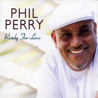 Ready For Love by Phil Perry