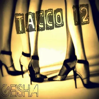 Tacco 12 by Geisha