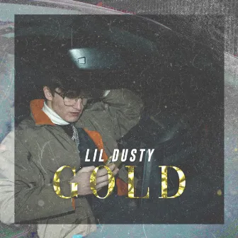 Gold by Lil Dusty