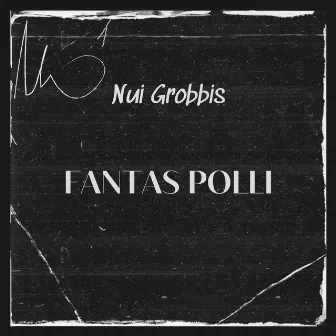 Fantas Polli by Nui Grobbis