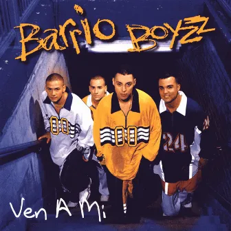 Ven A Mi by Barrio Boyzz