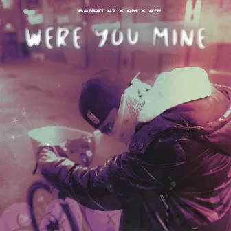 Were You Mine by QM