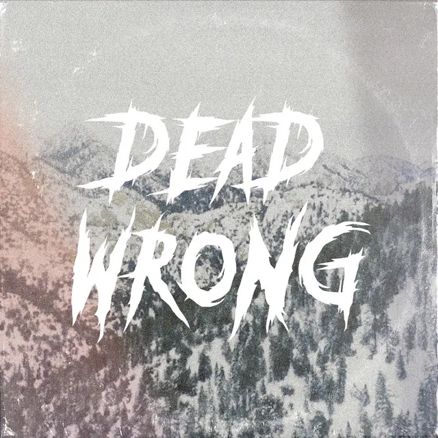 Dead Wrong