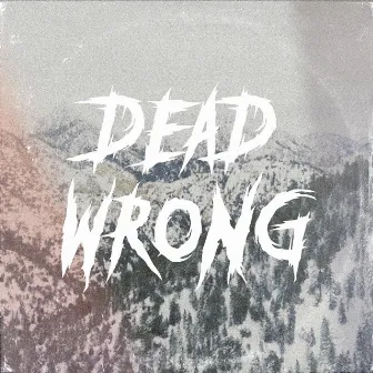 Dead Wrong by Luck