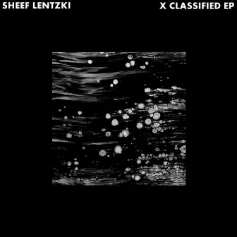 X Classified EP by Sheef lentzki