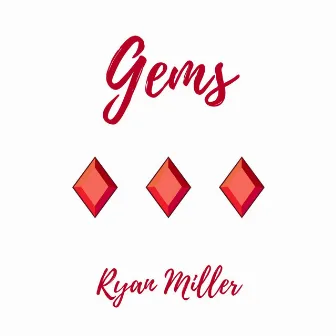 Gems by Ryan Miller