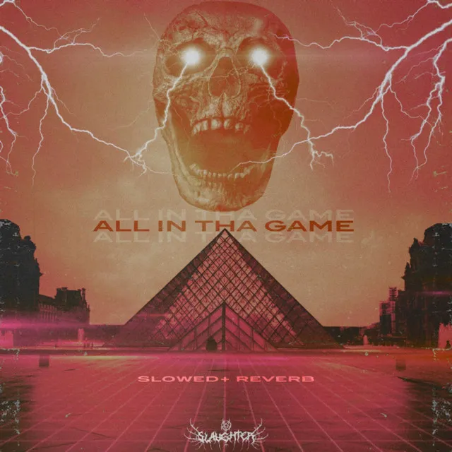 ALL IN THA GAME (Slowed & Reverb)