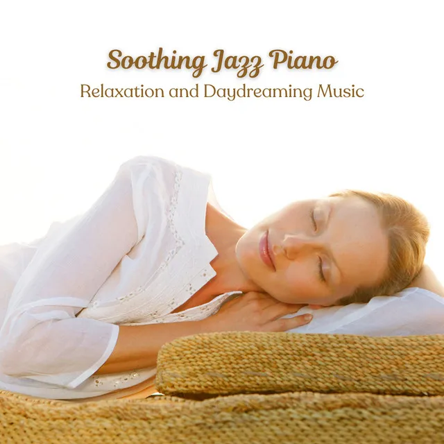 Soothing Jazz Piano: Relaxation and Daydreaming Music